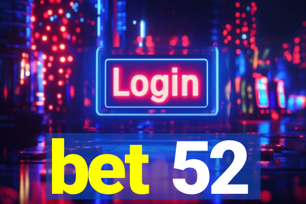 bet 52